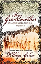 [My Grandmother: An Armenian-Turkish Memoir] [By: Fethiye Cetin] [June, 2012]