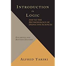 [Introduction to Logic and to the Methodology of Deductive Sciences] [By: Tarski, Alfred] [December, 2013]