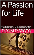 A Passion for Life: The Biography of Elizabeth Taylor (English Edition)