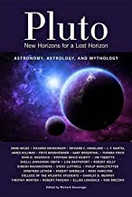 [Pluto: New Horizons for a Lost Horizon: Astronomy, Astrology, and Mythology] (By: Richard Grossinger) [published: April, 2015]