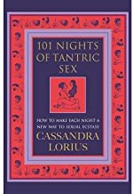 [(101 Nights of Tantric Sex: How to Make Each Night a New Way to Sexual Ecstasy)] [Author: Cassandra Lorius] published on (August, 2009)