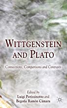 [(Wittgenstein and Plato: Connections, Comparisons and Contrasts)] [Author: Luigi Perissinotto] published on (May, 2013)