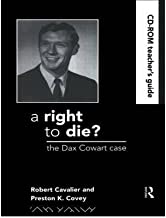 [(A Right to Die?: Teacher's Guide: The Dax Cowart Case)] [Author: Robert Cavalier] published on (January, 1997)