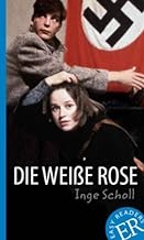 [(Die Weisse Rose: Die Wei?e Rose)] [Author: Sophie Scholl] published on (April, 1995)
