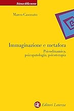 Immaginazione e metafora: Psicodinamica, psicopatologia, psicoterapia