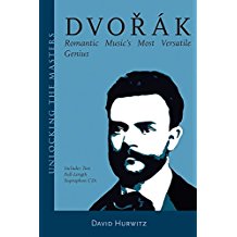 [Dvorak: Romantic Music's Most Versatile Genius] (By: David Hurwitz) [published: November, 2005]