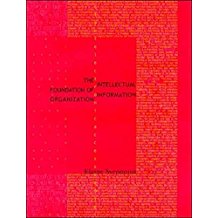 [The Intellectual Foundation of Information Organization] (By: Elaine Svenonius) [published: March, 2009]