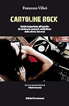 Cartoline rock: Guida imperfetta all'ascolto di centouno canzoni definitive della storia del rock