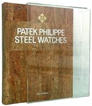 [Patek Philippe Steel Watches] (By: John Goldberger) [published: October, 2013]
