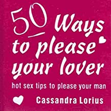 [(50 Ways to Please Your Lover)] [By (author) Cassandra Lorius] published on (January, 2010)
