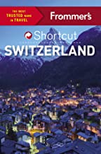 Frommer's Shortcut Switzerland (Shortcut Guide)
