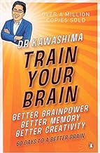 [(Train Your Brain : Better Brainpower, Better Memory, Better Creativity)] [By (author) Ryuta Kawashima] published on (April, 2008)