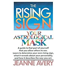 [(The Rising Sign : Your Astrological Mask)] [By (author) Jeanne Avery] published on (December, 1991)