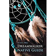 [(Dreamwalker : Native Guide)] [By (author) David C Dillon] published on (August, 2012)