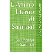 L'Attimo Eterno di Samraat: Sri Endriya Samraat