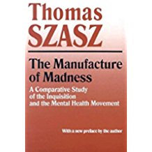 Manufacture of Madness: A Comparative Study of the Inquisition and the Mental Health Movement (English Edition)