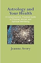 Astrology and Your Health (English Edition)