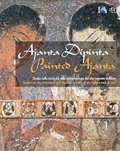 Ajanta Dipinta - Painted Ajanta Vol. 1 e 2: Studio sulla tecnica e sulla conservazione del sito rupestre indiano - Studies on the techniques and the conservation of the indian rock art site