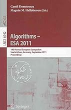 [(Algorithms - ESA 2011 : 19th Annual European Symposium, Saarbrucken, Germany, September 5-9, 2011, Proceedings)] [Edited by Camil Demetrescu ] published on (October, 2011)
