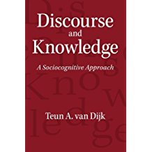 Discourse and Knowledge: A Sociocognitive Approach by Teun A. van Dijk (2014-09-22)