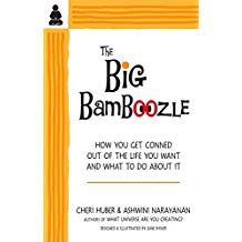 The Big Bamboozle: How We Are Conned Out of the Life We Want by Cheri Huber (2015-11-01)