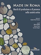 Made in Roma: Marchi di produzione e di possesso nella societ antica
