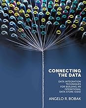 [(Connecting the Data : Data Integration Techniques for Building an Operational Data Store (ODS))] [By (author) Angelo R. Bobak] published on (October, 2012)
