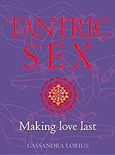 Tantric Sex: Making love last (English Edition)