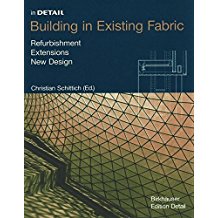 In Detail: Building in Existing Fabric: Refurbishment, Extensions, New Designs (In Detail (Birkhauser)) by Christian Schittich (2003-07-18)