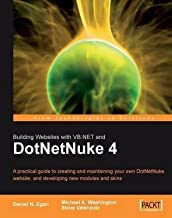[(Building Websites with VB.NET and DotNetNuke 4 : A Practical Guide to Creating and Maintaining Your Own DotNetNuke Website, and Developing New Modules and Skins)] [By (author) Daniel N. Egan ] published on (October, 2006)