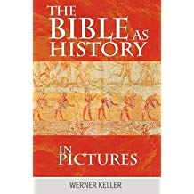 [(The Bible as History in Pictures)] [By (author) Keller Werner] published on (May, 2012)