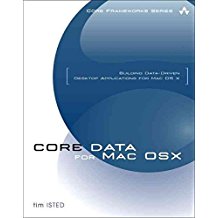 [(Core Data for Mac OS X : Building Data-Driven Desktop Applications for Mac OS X)] [By (author) Tim Isted] published on (February, 2020)