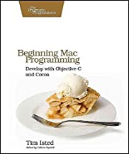 [(Beginning Mac Programming : Develop with Objective-C and Cocoa)] [By (author) Tim Isted] published on (March, 2010)