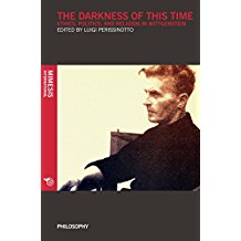 The Darkness of This Time: Ethics, Politics, and Religion in Wittgenstein