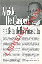 Alcide De Gasperi, statista della rinascita.