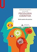 PSICOLOGIA COGNITIVA - Edizione digitale: Dalla teoria alla pratica
