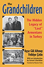 The Grandchildren: The Hidden Legacy of 'Lost' Armenians in Turkey (Armenian Studies)