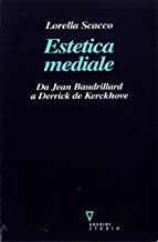 Estetica Mediale: Da Jean Baudrillard a Derrick de Kerckhove