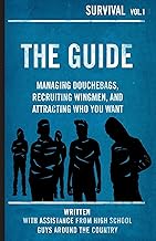 The Guide: Managing Douchebags, Recruiting Wingman, and Attracting Who You Want (English Edition)