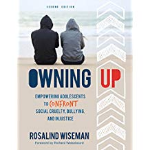 Owning Up: Empowering Adolescents to Confront Social Cruelty, Bullying, and Injustice