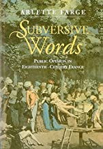 Subversive Words: Public Opinion in Eighteenth-Century France