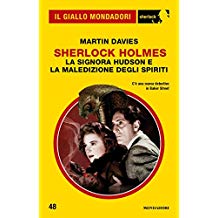 Sherlock Holmes - La signora Hudson e la maledizione degli spiriti (Il Giallo Mondadori Sherlock)