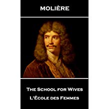 The School for Wives: L'cole des Femmes (English Edition)