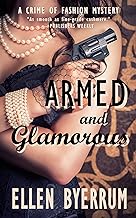 Armed and Glamorous: A Crime of Fashion Mystery (The Crime of Fashion Mysteries) (English Edition)