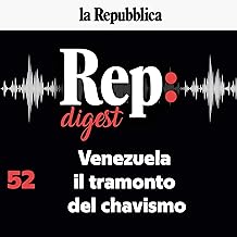 Venezuela, il tramonto del chavismo: Rep Digest 52